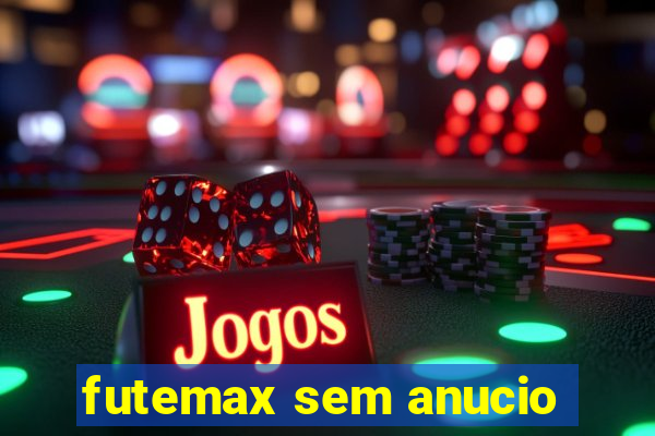 futemax sem anucio